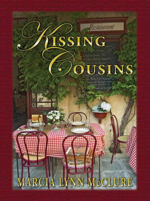 Title details for Kissing Cousins by Marcia Lynn McClure - Available